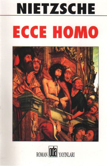Ecce Homo %17 indirimli Friedrich Nietzsche Ecce Homo %17 indirimli Friedrich Nietzsche