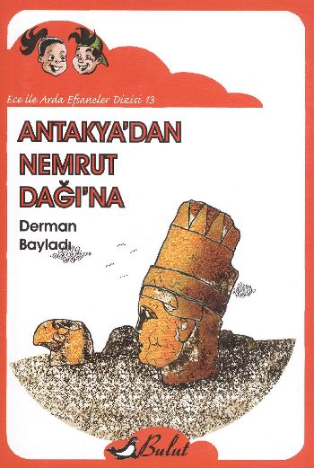 Ece ile Arda Efsaneler Dizisi 13 Antakyadan Nemrut Dağına
