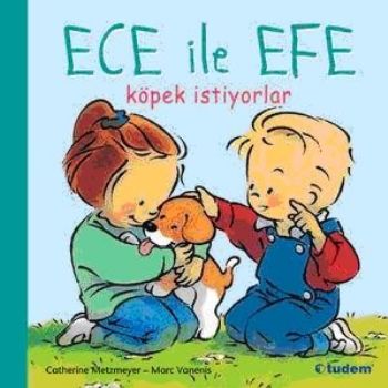 Ece ile Efe Köpek İstiyorlar