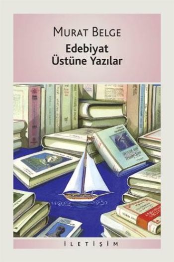 Edebiyat Üstüne Yazılar %17 indirimli Murat Belge Edebiyat Üstüne Yazılar %17 indirimli Murat Belge
