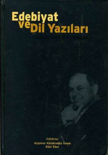 Edebiyat ve Dil Yazıları  Mustafa İsen’e Armağan (Ciltli)