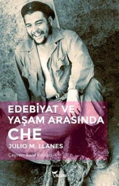 Edebiyat ve Yaşam Arasında Che Julio M. Llanes