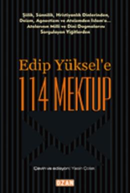 Edip Yüksel'e 114 Mektup Edip Yüksel