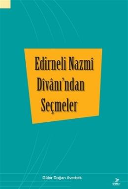 Edirneli Nazmi Divanı’ndan Seçmeler Güler Doğan Averbek