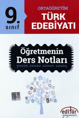 Editör Ortaöğretim 9. Sınıf Türk Edebiyatı Öğretmenin Ders Notları