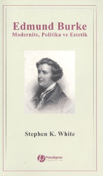 Edmund Burke Modernite Politika ve Estetik %17 indirimli Stephen K. Wh