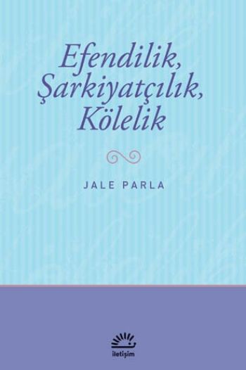 Efendilik,Şarkiyatçılık,Kölelik %17 indirimli Jale Parla