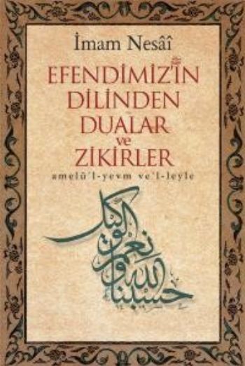 Efendimizin Dilinden Dualar ve Zikirler %17 indirimli İmam Nesai