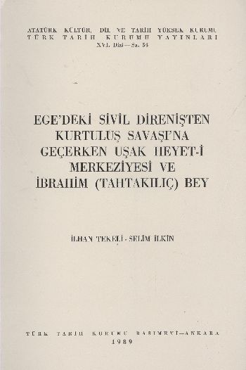 Egedeki Sivil Direnişten Kurtuluş Savaşına Geçerken Uşak Heyeti Merkeziyesi ve İbrahim Bey