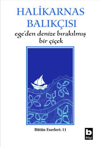 Egeden Denize Bırakılmış Bir Çiçek %17 indirimli Halikarnas Balıkçısı