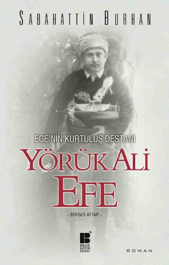 Egenin Kurtuluş Destanı-Yörük Ali Efe 1