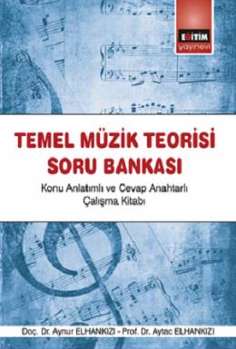 Eğitim Temel Müzik Teorisi Soru Bankası Konu Anlatımlı ve Cevap Anahtarlı Çalışma Kitabı