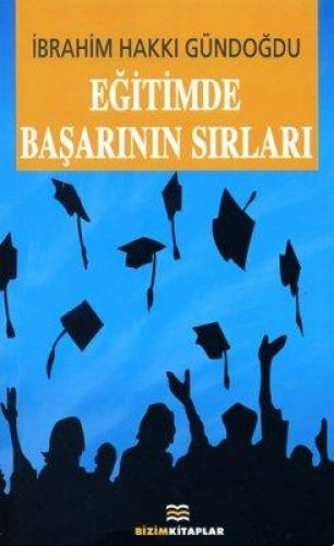 Eğitimde Başarının Sırları %17 indirimli İbrahim Hakkı Gündoğdu