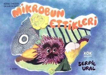 Eğitsel Öyküler Oku-Boya Dizisi-3: Mikrobun Ettikleri