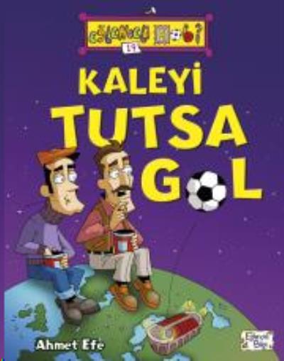 Kaleyi Tutsa Gol Ahmet Efe