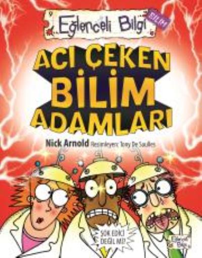 Eğlenceli Bilgi-29 (Bilim): Acı Çeken Bilim Adamları