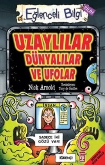 Eğlenceli Bilgi-36 (Bilim): Uzaylılar,Dünyalılar ve Ufolar %17 indirim Eğlenceli Bilgi-36 (Bilim): Uzaylılar,Dünyalılar ve Ufolar %17 indirim