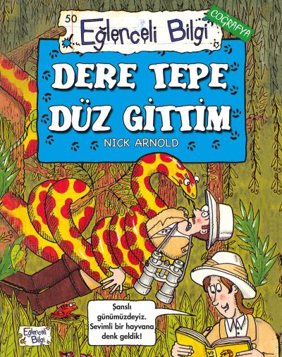 Eğlenceli Bilgi-50 (Coğrafya): Dere Tepe Düz Gittim Nick Arnold