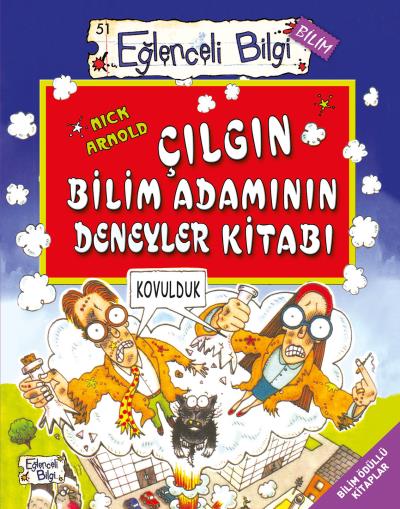 Eğlenceli Bilgi-51 (Bilim): Çılgın Bilim Adamının Deneyler Kitabı