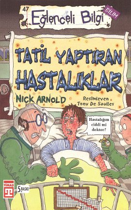 Eğlenceli Bilgi (Bilim) - Tatil Yaptıran Hastalıklar