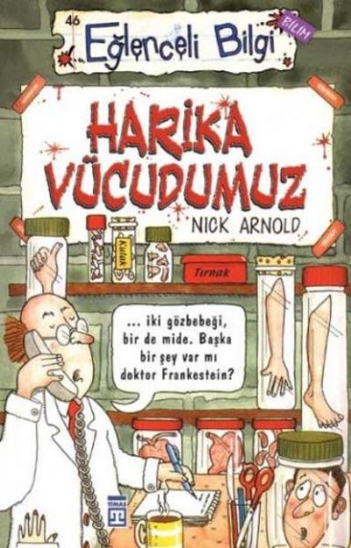 Eğlenceli Bilgi Dünyası-046 (Bilim): Harika Vücudumuz %17 indirimli Ni