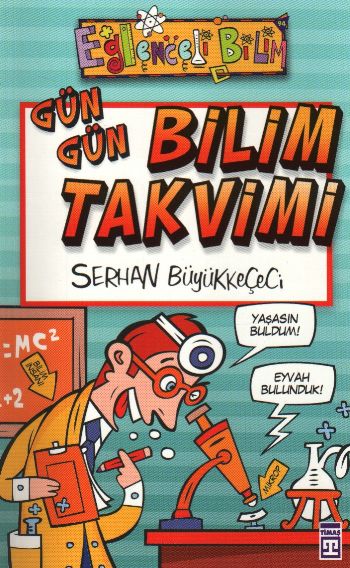 Eğlenceli Bilgi Dünyası-094 (Bilim): Gün Gün Bilim Takvimi %17 indirim