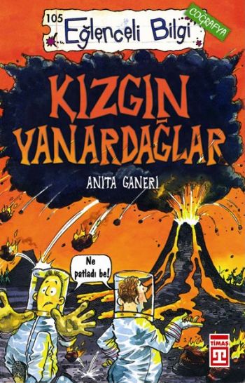 Eğlenceli Bilgi Dünyası-105 Kızgın Yanardağlar