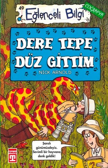 Eğlenceli Bilgi Dünyası-49 (Bilim): Dere Tepe Düz Gittim %17 indirimli Eğlenceli Bilgi Dünyası-49 (Bilim): Dere Tepe Düz Gittim %17 indirimli