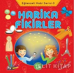 Eğlenceli Hobi Serisi : 3 - Harika Fikirler