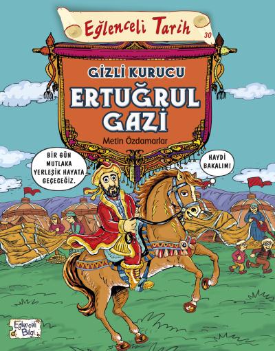 Eğlenceli Tarih 30 - Gizli Kurucu Ertuğrul Gazi Metin Özdamarlar