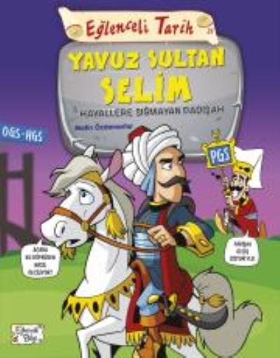 Eğlenceli Tarih 31: Yavuz Sultan Selim - Hayallere Sığmayan Padişah Me