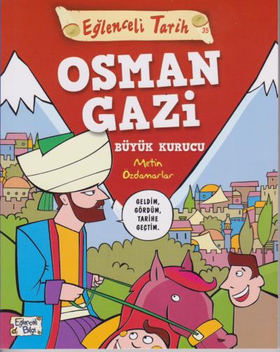 Eğlenceli Tarih 35 Osman Gazi Büyük Kurucu Metin Özdamarlar
