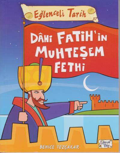 Eğlenceli Tarih 37 Dahi Fatih'in Muhteşem Fethi Behice Tezçakar