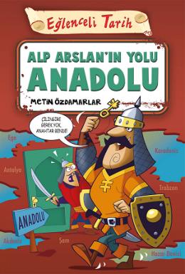 Alp Arslan'ın Yolu Anadolu Metin Özdamarlar