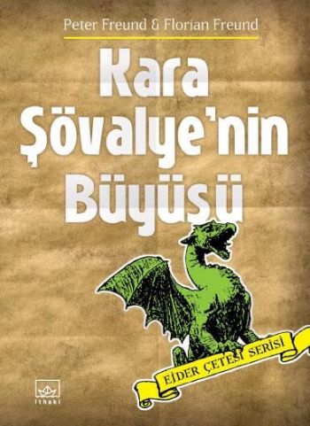 Ejder Çetesi Serisi -1: Kara Şövalye'nin Büyüsü