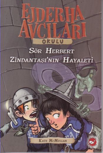 Ejderha Avcıları Okulu 12-Sör Herbert Zindantaşı'nın Hayaleti