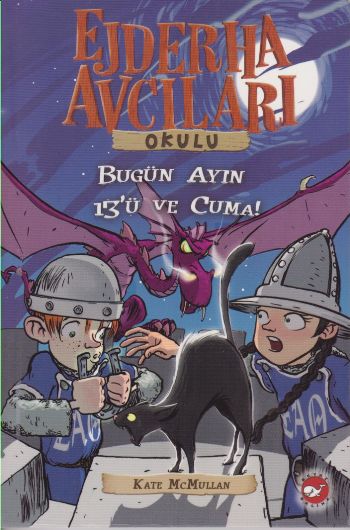 Ejderha Avcıları Okulu 13-Bugün Ayın 13'ü ve Cuma!