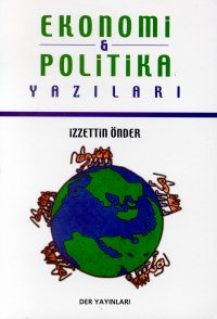 Ekonomi & Politika Yazıları -Derin İzzettin Önder