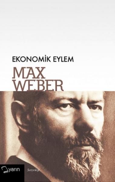 Ekonomik Eylem Max Weber