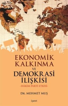Ekonomik Kalkınma ve Demokrasi İlişkisi Mehmet Muş