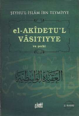 El-Akidetu’l - Vasıtıyye ve Şerhi