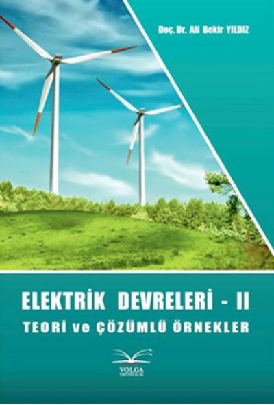 Elektrik Devreleri 2 Teori ve Çözümlü Örnekler Ali Bekir Yıldız