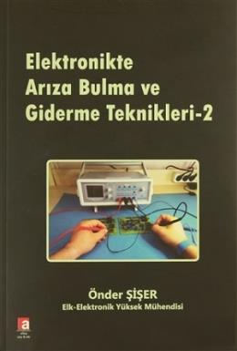 Elektronikte Arıza Bulma ve Giderme Teknikleri - 2 Önder Şişer