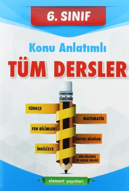 Element 6. Sınıf Tüm Dersler Konu Anlatım Kolektif