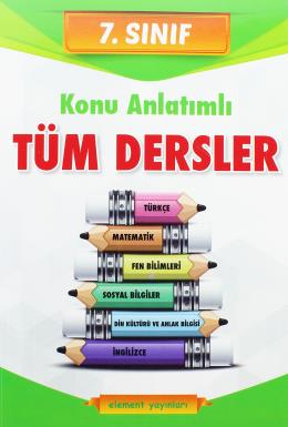 Element 7. Sınıf Tüm Dersler Konu Anlatım Kolektif