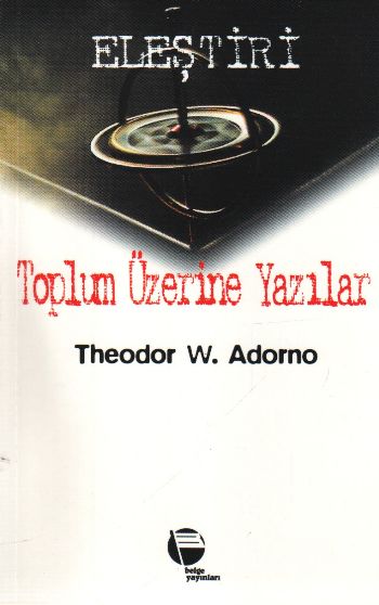 Eleştiri Toplum Üzerine Yazılar %17 indirimli Theodor W. Adorno