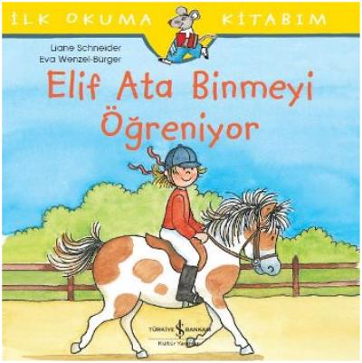 Elif Ata Binmeyi Öğreniyor - İlk Okuma Kitabım Liane Schneider