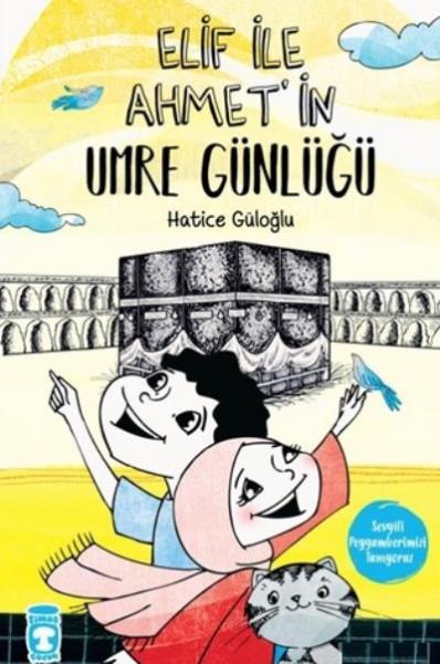 Elif İle Ahmet'in Umre Günlüğü Hatice Güloğlu