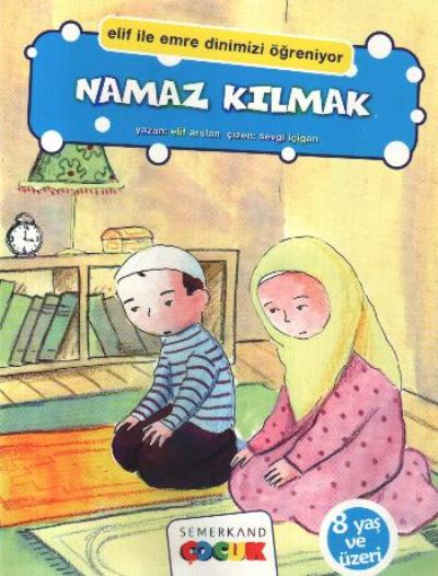 Elif İle Emre Dinizmizi Öğreniyor-2: Namaz Kılmak