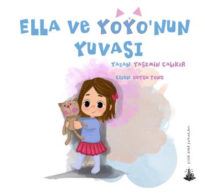 Ella ve Yoyonun Yuvası Yasemin Çalıkır